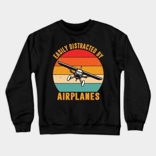 Easily Distracted By Airplanes Shirt Airplane Pilot Aviation Crewneck Sweatshirt